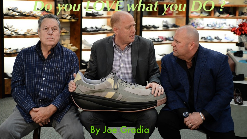 Do you love what you do ? By Joe Gradia 