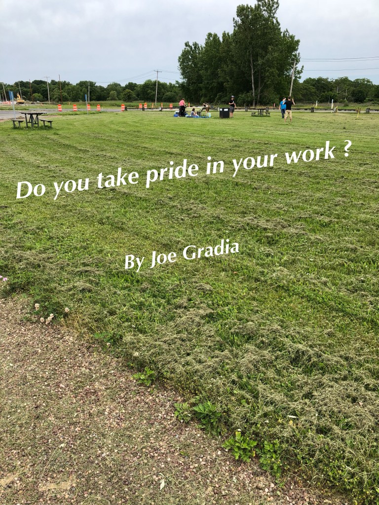 Take Pride in your work? By Joe Gradia