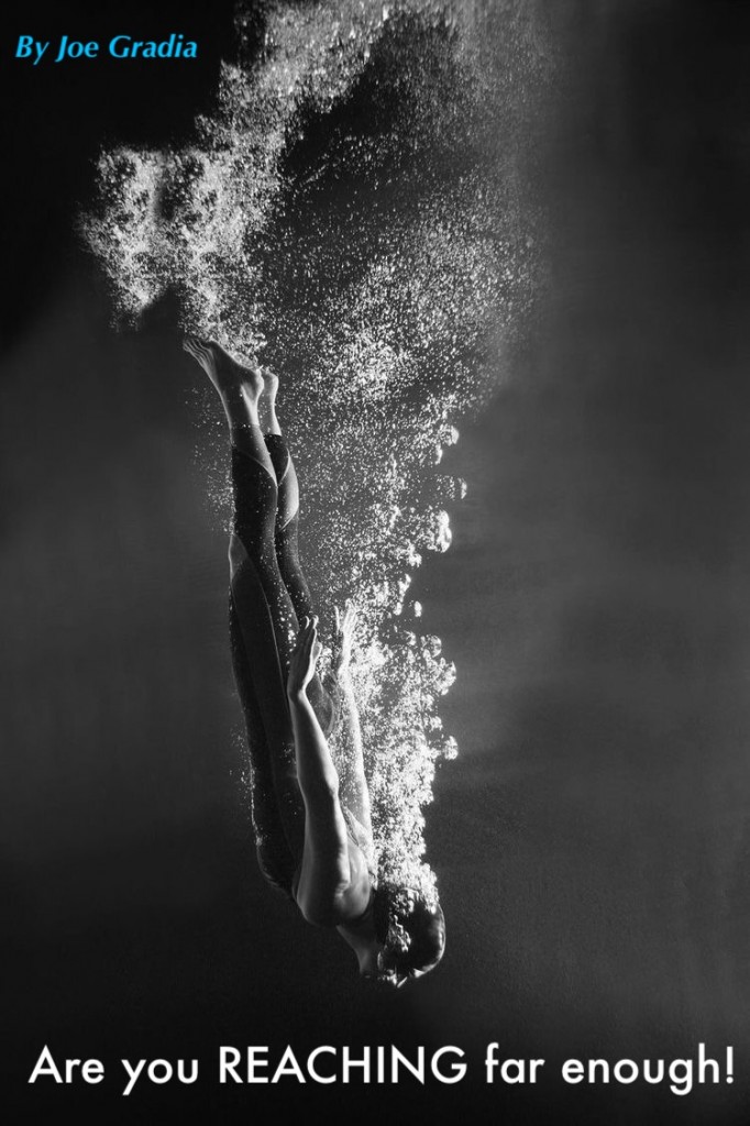 what are you REACHING for? By Joe Gradia