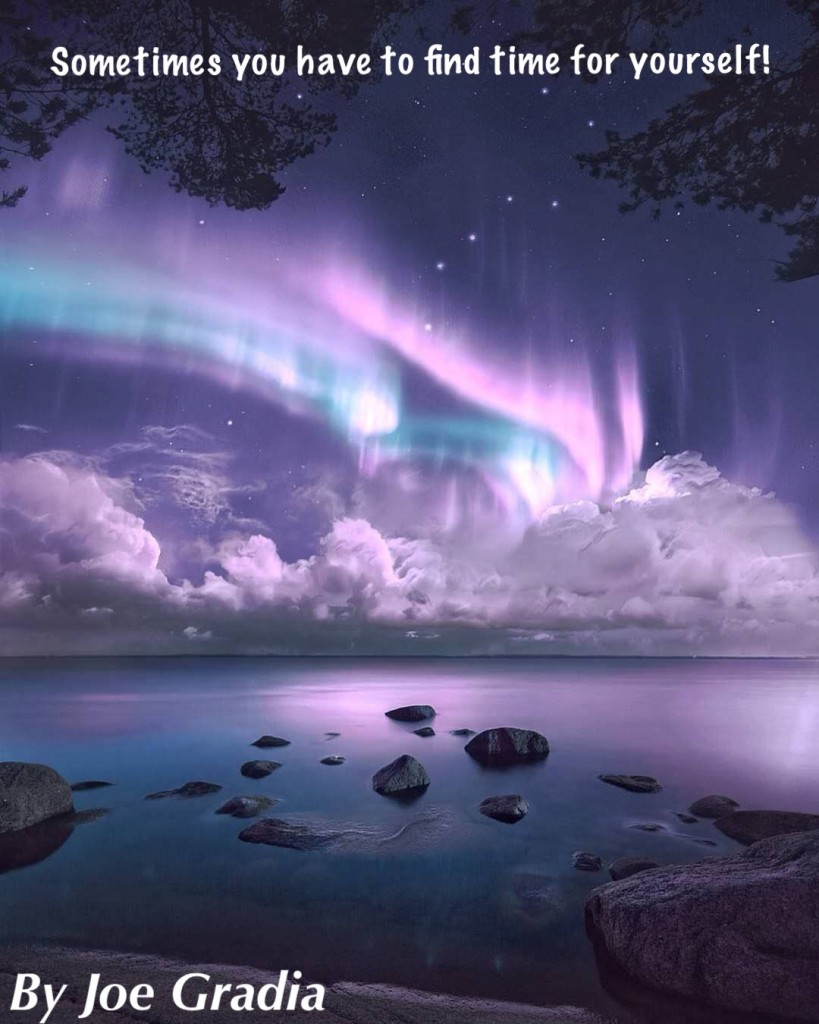 Treat yourself....only you have the power to make it happen! By Joe Gradia