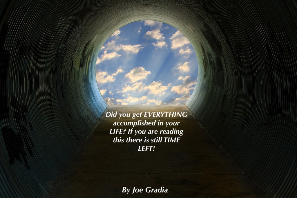 #itisnevertolate There is still time left! By Joe Gradia