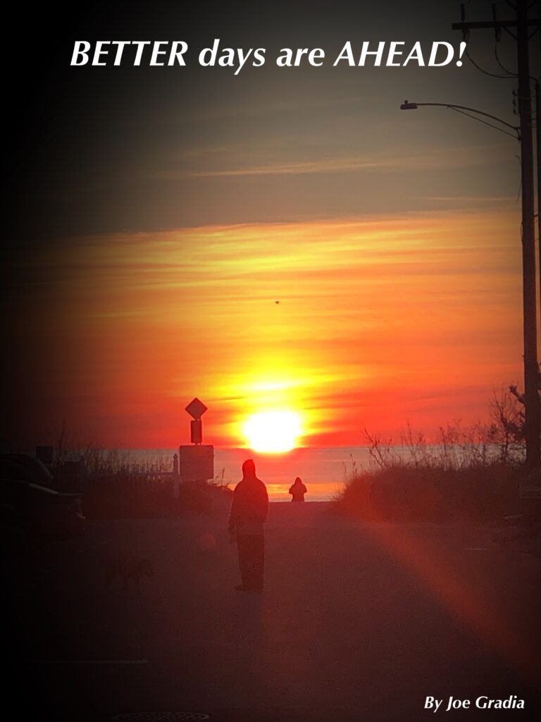 #betterdaysahead By Joe Gradia