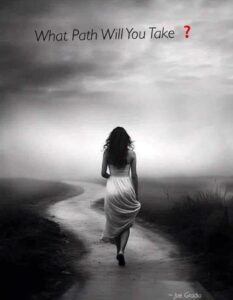 #choosingtherightpath By Joe Gradia